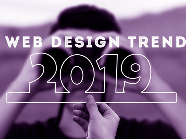 Website Design 2019: Design Trends You Should Consider for Better UX